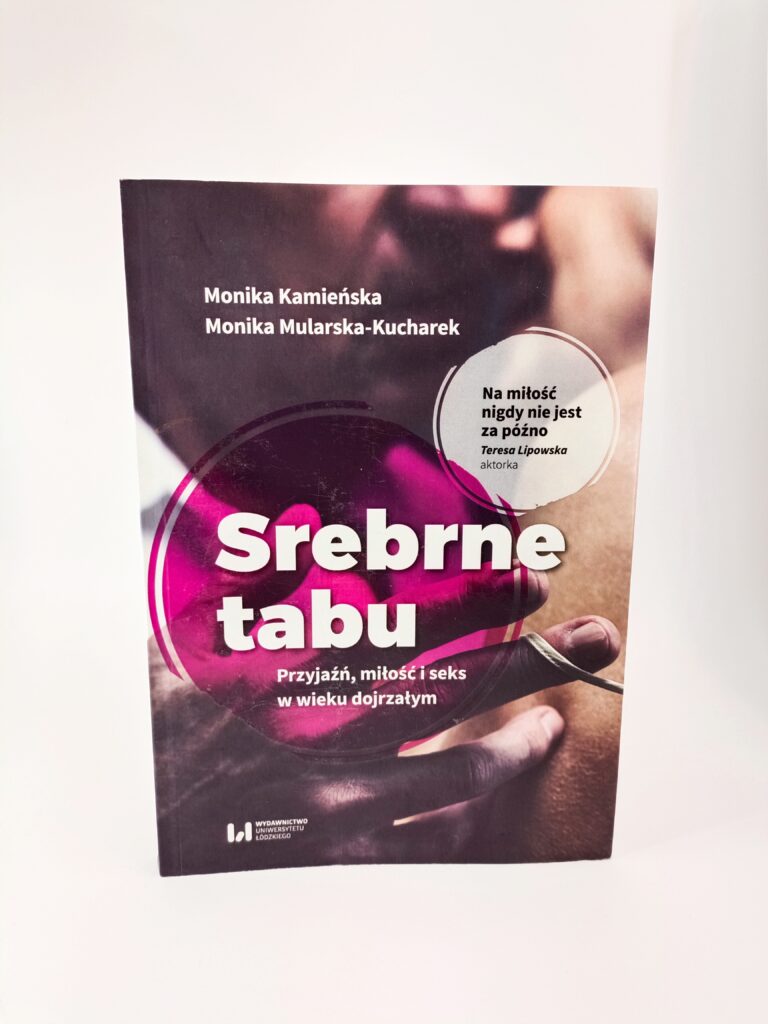 Srebrne tabu przyjaźń, miłość, seks w wieku dojrzałym książka