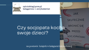 czy socjopata kocha swoje dzieci post na blogu opiniabiegly.com.pl