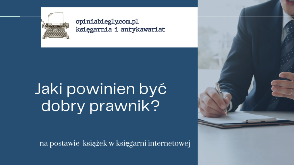 jaki powinien być dobry prawnik wpis na blogu antykwariat Szczecin