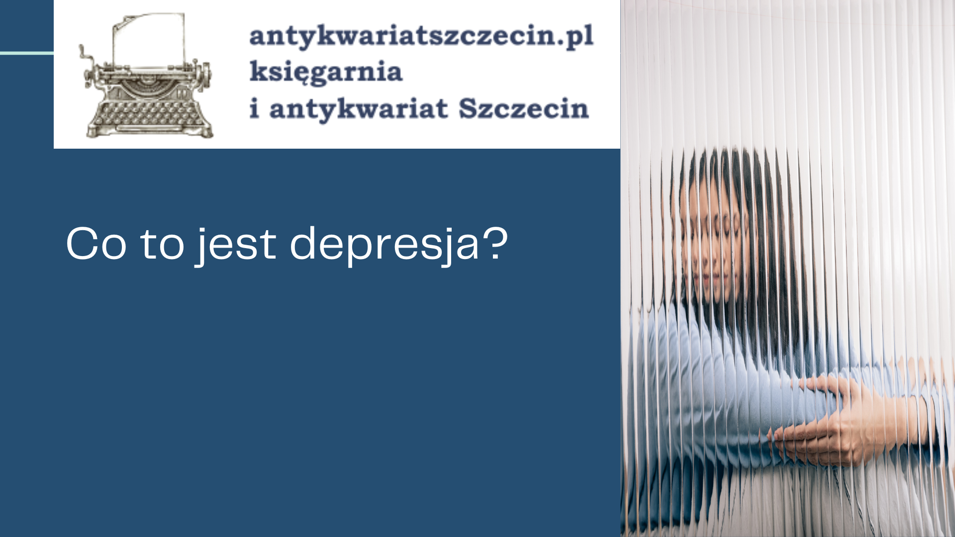 Co to jest depresja _ post na blogu antykwariat szczecin
