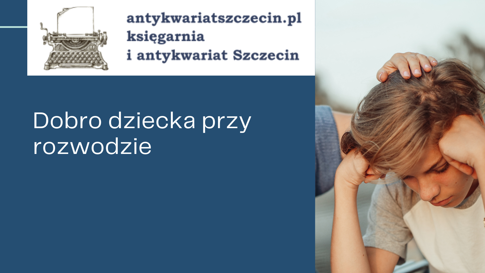 Dobro dziecka przy rozmowie post na blogu antykwariat szczecin