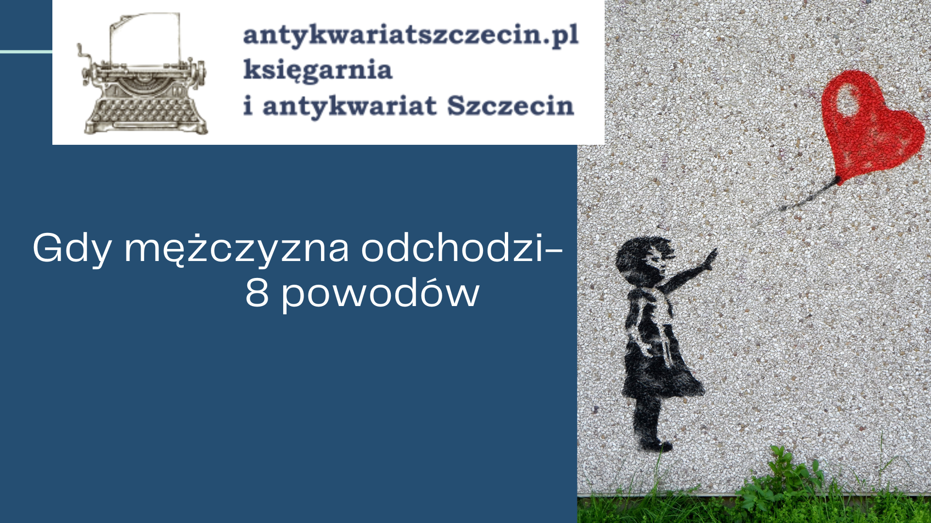 Gdy mężczyzna odchodzi- 8 powodów post na blogu antykwariat Szczecin