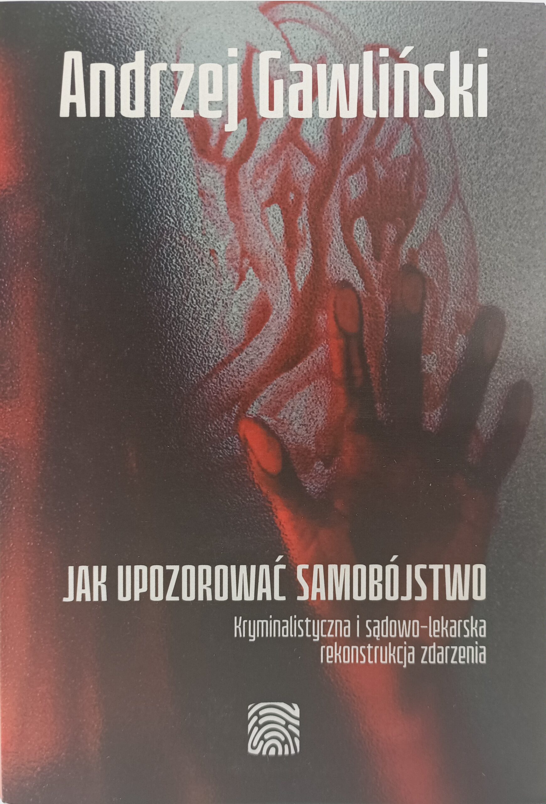 Jak upozorować samobójstwo kryminalistyczna i sądowo- lekarska rekonstrukcja zdarzeń