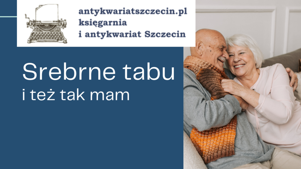 Srebrne tabu i też tak mam post na blogu antykwariat szczecin