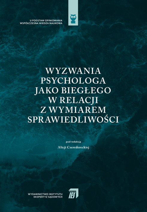 09 Wyzwania psychologa jako biegłego w relacji z wymiarem sprawiedliwości