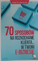 70 sposób na rozkochanie klienta w twoim e-biznesie okładka książki w antykwariat Szczecin