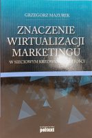Znaczenie wirtualizacji marketingu w sieciowym kreowaniu wartości