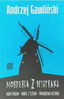 Morderca z wiatraka Piotr Trojak diabeł z Tczewa prawdziwa historia