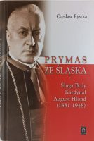 Prymas ze Śląska Sługa Boży Kardynał August Hlond książka w antykwariat Szczecin