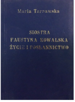 Siostra Faustyna Kowalska życie i poslannictwo okadla ksiazki w antykwariat ksiazki uzywane Szczecin