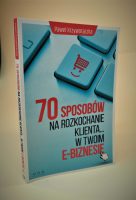 70 sposobów na rozkochanie klienta w Twoim e-biznesie