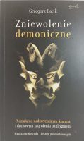 zniewolenie demoniczne Grzegorz Bacik książka w antykwariat Szczecin 1